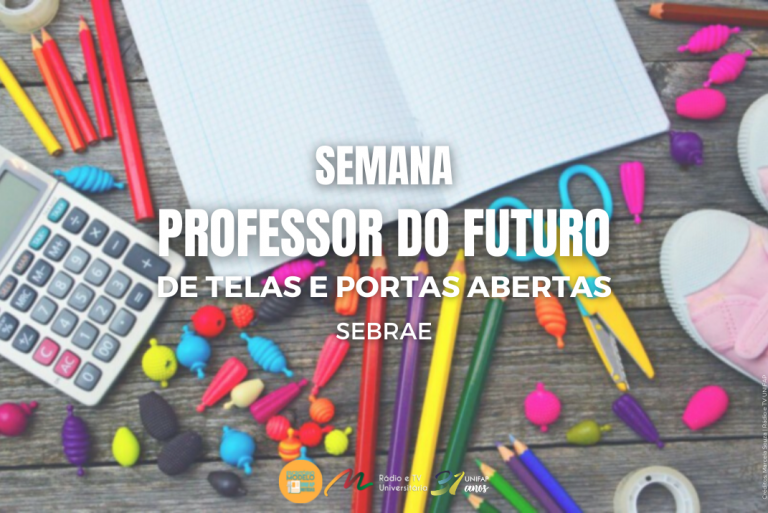 SEBRAE promove Semana Professor do Futuro