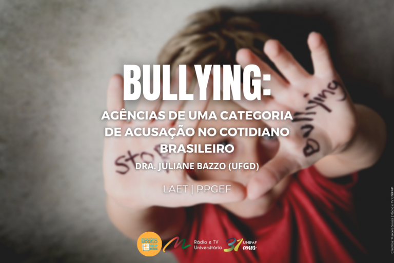 Read more about the article LAET e PPGEF apresentam a palestra “’Bullying’: agências de uma categoria de acusação no cotidiano brasileiro”