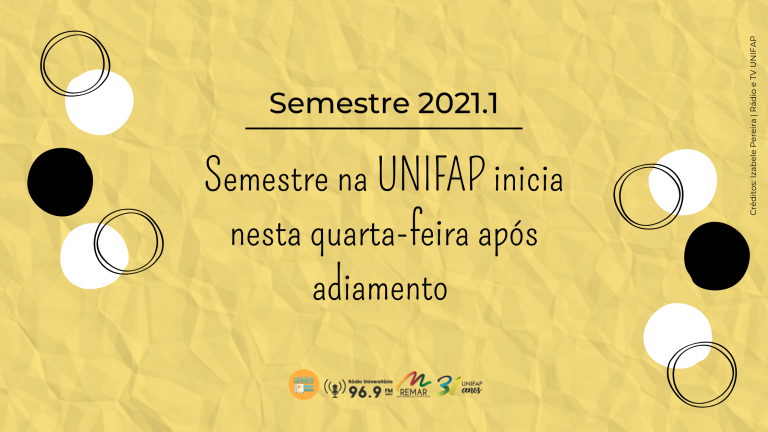 UNIFAP inicia semestre letivo 2021.1