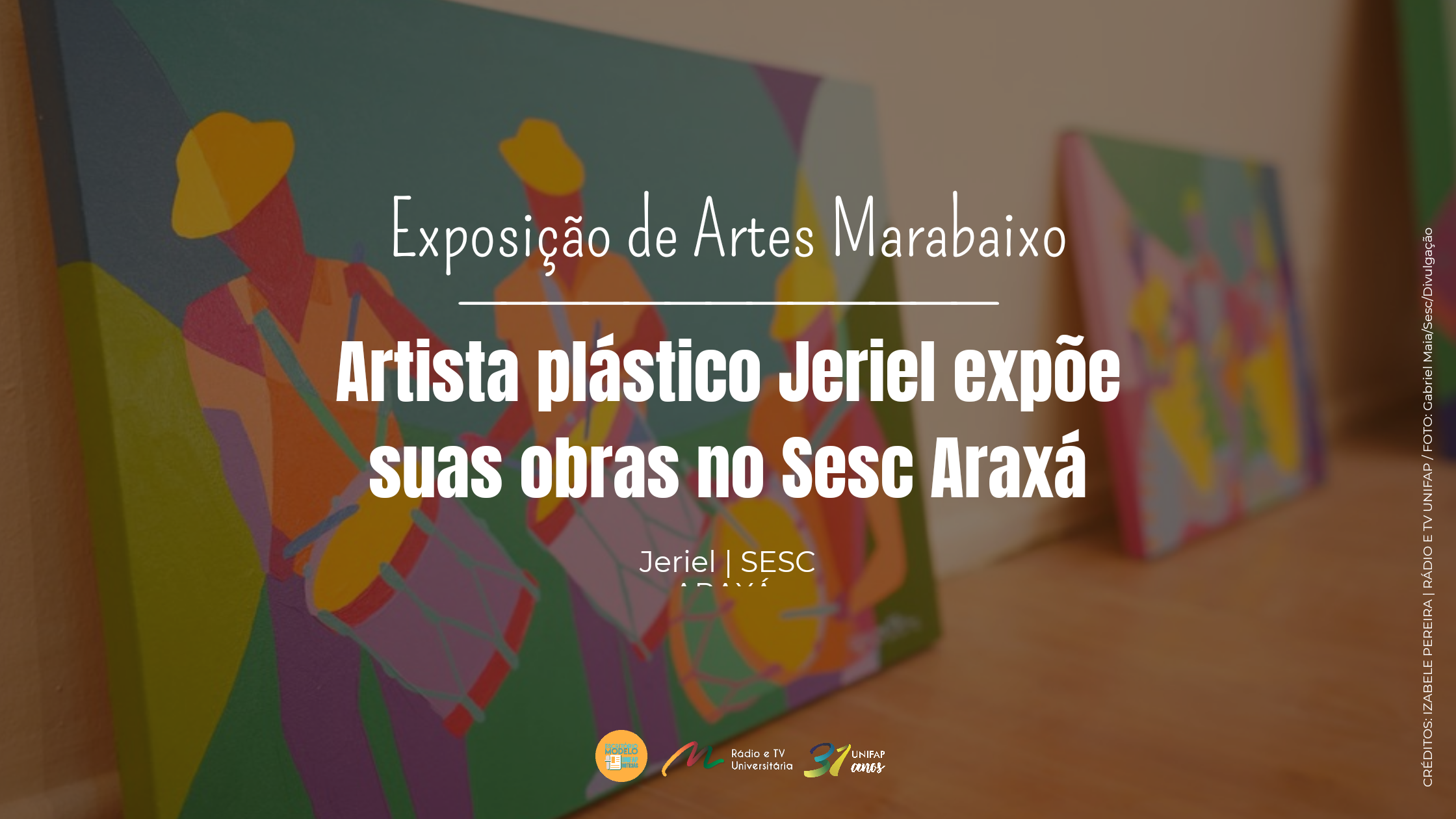 Você está visualizando atualmente Exposição de Artes “Marabaixo – A essência de um povo” reúne obras do artista plástico Jeriel, no Sesc Araxá