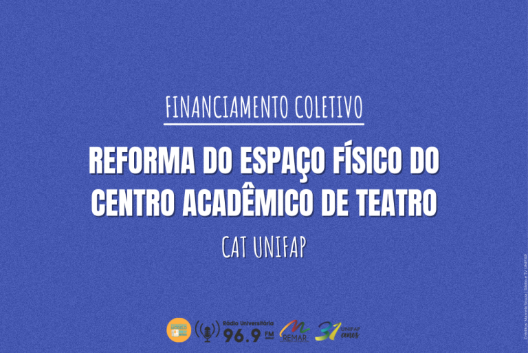 Read more about the article Centro Acadêmico de Teatro da UNIFAP promove Campanha financiamento coletivo