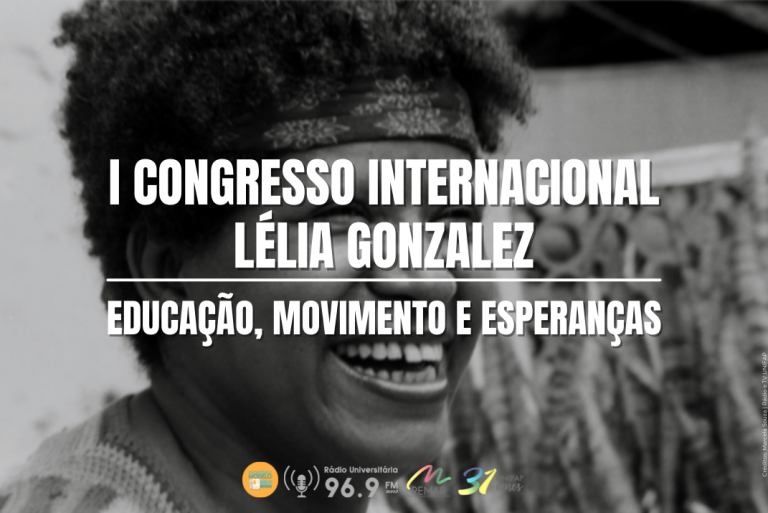 Grupo de Pesquisa realiza I Congresso Internacional Lélia Gonzalez