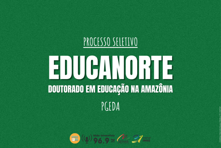 Leia mais sobre o artigo PGEDA abre inscrições para doutorado em Educação na Amazônia