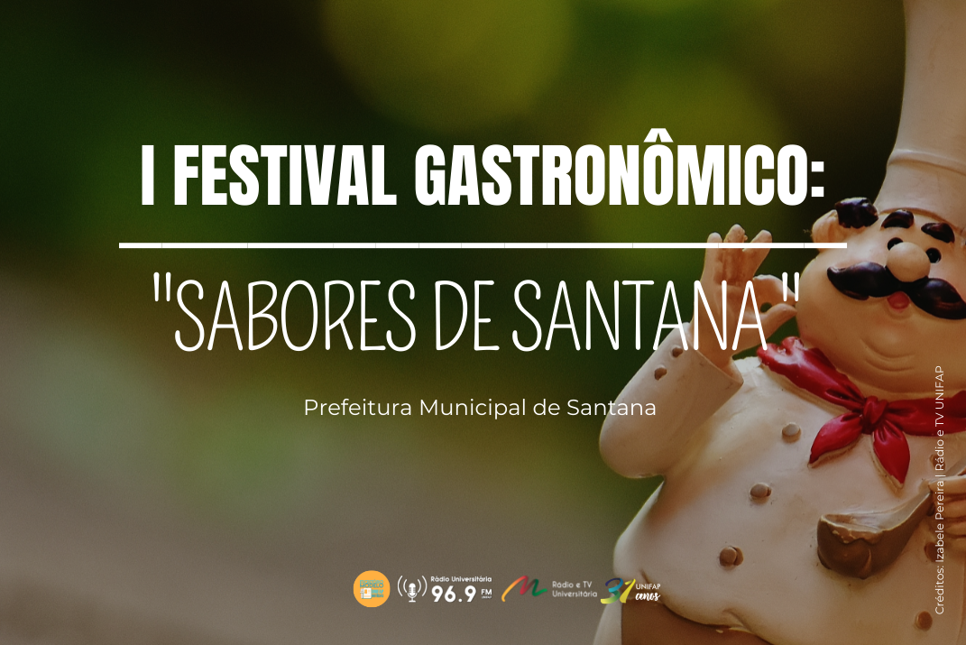 Prefeitura Municipal realiza o I Festival Gastronômico: Sabores de Santana