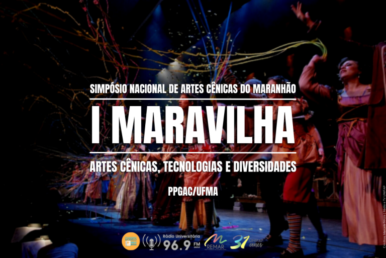 UFMA realiza Simpósio Nacional de Artes Cênicas do Maranhão — I MARAVILHA