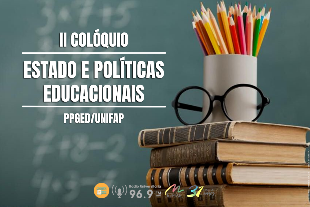 Você está visualizando atualmente PPGED/UNIFAP realiza II Colóquio “Estado e Políticas Educacionais”