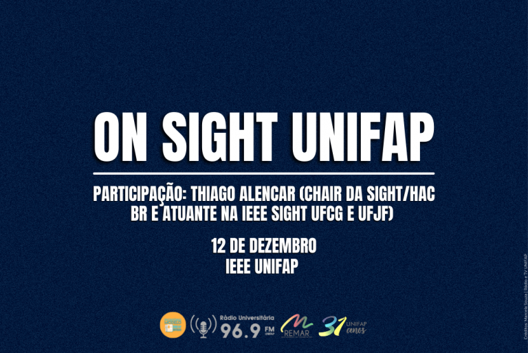 Read more about the article IEEE SIGHT realiza evento de abertura do “ON SIGHT UNIFAP”