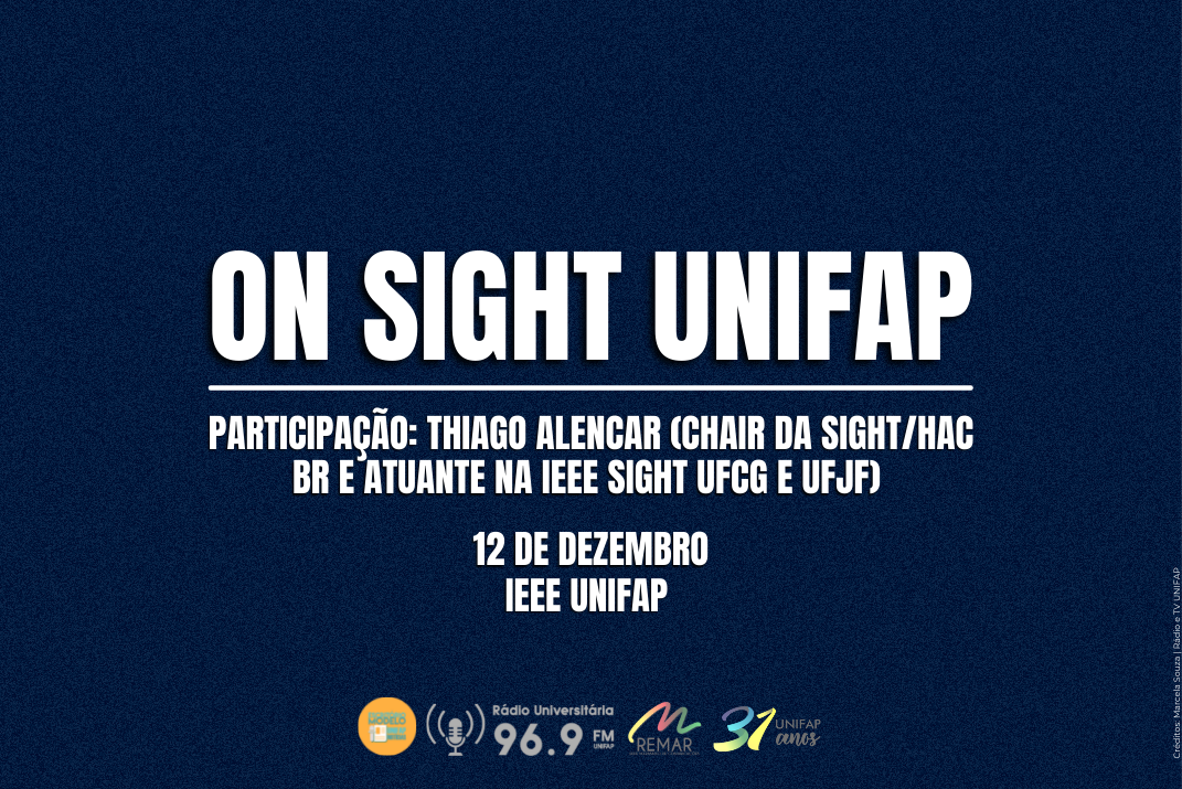Você está visualizando atualmente IEEE SIGHT realiza evento de abertura do “ON SIGHT UNIFAP”