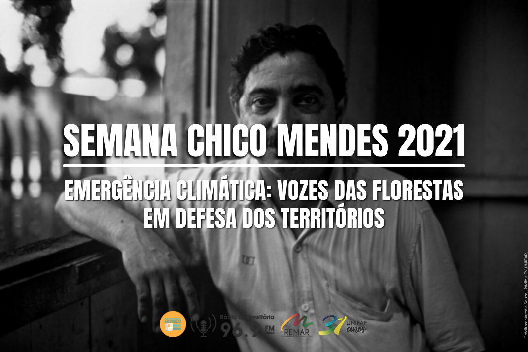 Você está visualizando atualmente Semana Chico Mendes 2021 discute Crise Climática