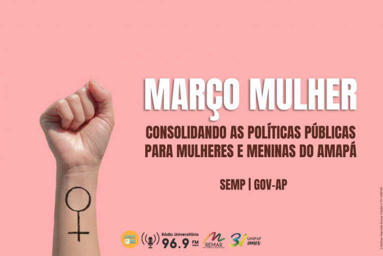 Read more about the article “Março Mulher”: Governo do Estado do Amapá lança programação destinada ao mês das mulheres