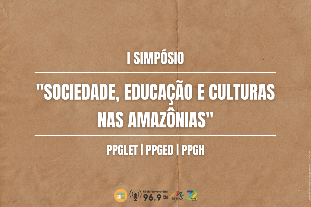 Você está visualizando atualmente PPGLET, PPGED e PPGH realizam o I Simpósio “Sociedade, Educação e Culturas nas Amazônias”