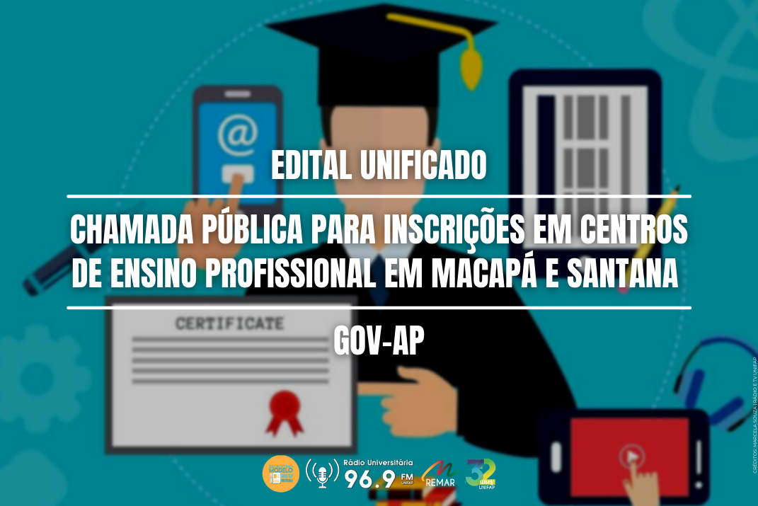 Secretaria de Educação lança Edital Unificado para cursos em Centros Profissionais de Macapá e Santana
