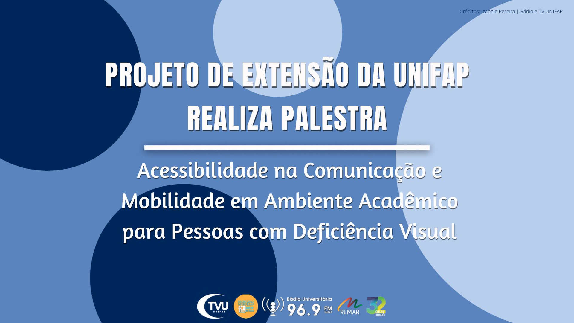 Read more about the article Projeto de Extensão da UNIFAP realiza palestra sobre Acessibilidade na Comunicação e Mobilidade em Ambiente Acadêmico para Pessoas com Deficiência Visual