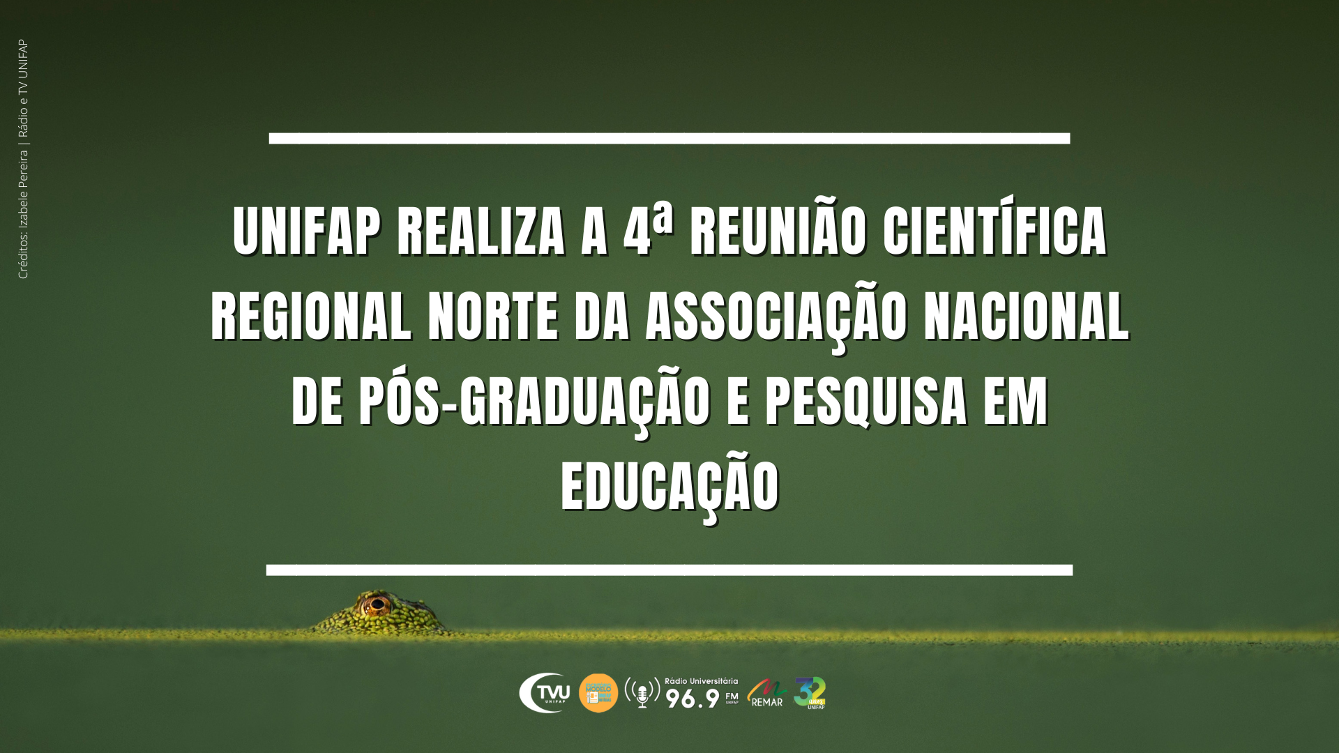Read more about the article Unifap realiza a 4ª Reunião Científica Regional Norte da Associação Nacional de Pós-Graduação e Pesquisa em Educação