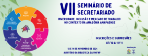 Leia mais sobre o artigo VII Seminário de Secretariado da UNIFAP será realizado nos dias 13 e 14 de novembro de 2024.