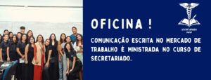 Leia mais sobre o artigo Oficina de Comunicação escrita no mercado de trabalho é ministrada no curso de Secretariado.